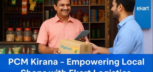 PCM Kirana: How India’s Small Shops Are Partnering with Ekart for Big Change