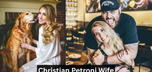 Christian Petroni’s Wife: Sheri Sicurella Petroni – Biography, Personal Life, Age, Net Worth, and Legacy
