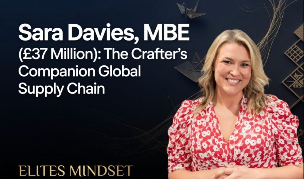 Editorial profile graphic of Sara Davies for Elites Mindset, highlighting her £37 million net worth and Crafter's Companion global supply chain header. Features Sara Davies smiling in a red floral dress against a luxury dark navy and metallic gold geometric background with the Elites Mindset branding.